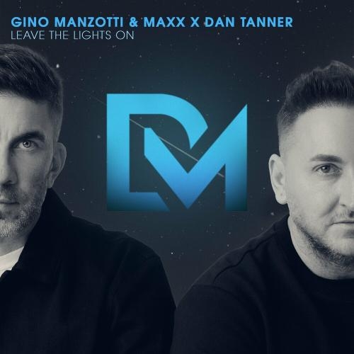 Leave The Lights On - Gino Manzotti x Maxx feat. Dan Tanner