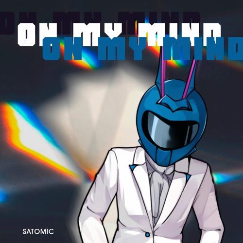 On My Mind - SATOMIC