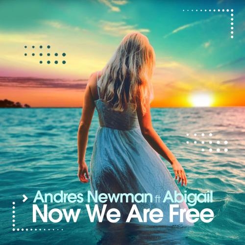Now We Are Free (Deep Extended) - Andres Newman