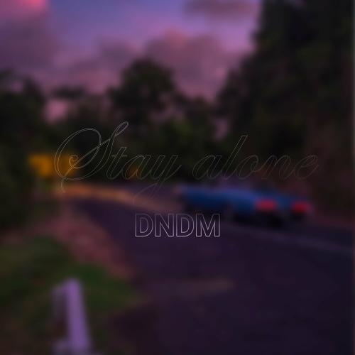 Stay Alone - DNDM