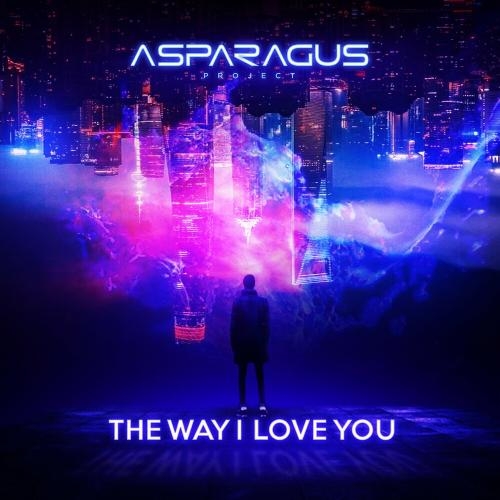 The Way I Love You - ASPARAGUSproject