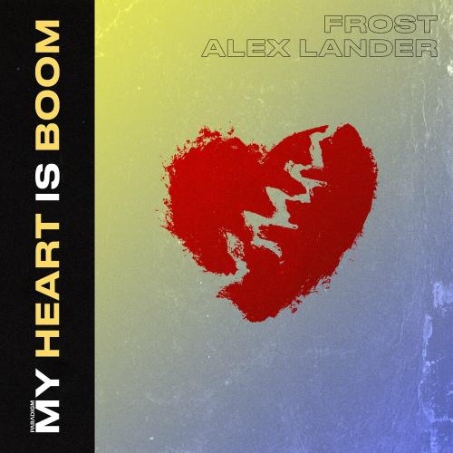 My Heart Is Boom - Frost & Alex Lander