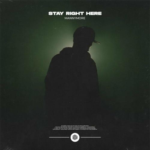 Stay Right Here - Mannymore