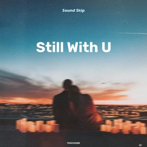 Still with U - Sound Skip