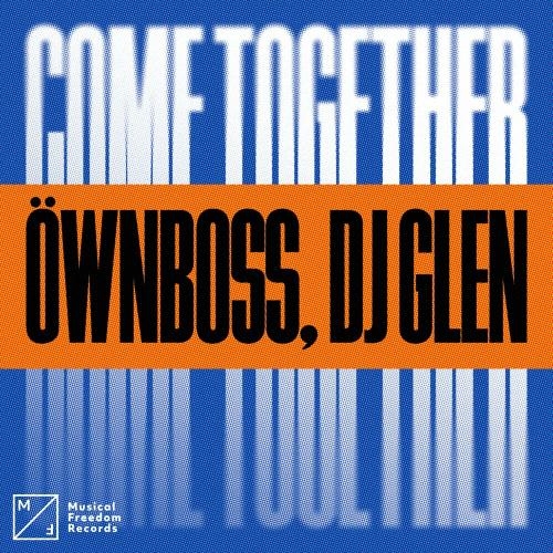 Come Together - Ownboss feat. DJ Glen