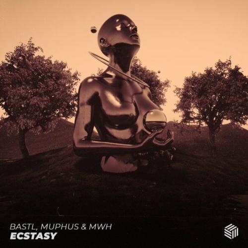 Ecstasy - BASTL feat. Muphus & Mwh