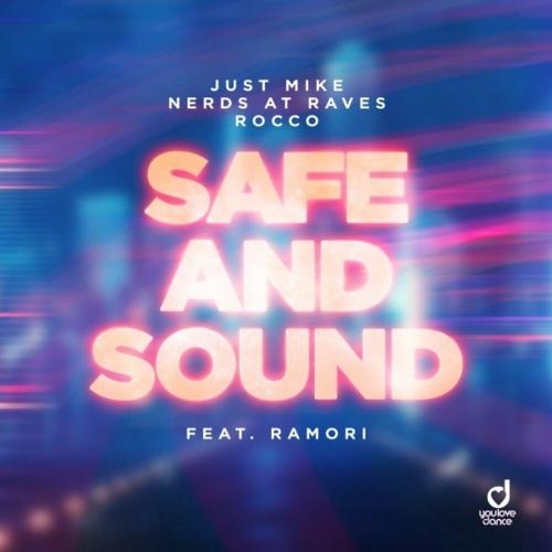 Safe And Sound - Just Mike & Nerds At Raves & Rocco feat. Ramori