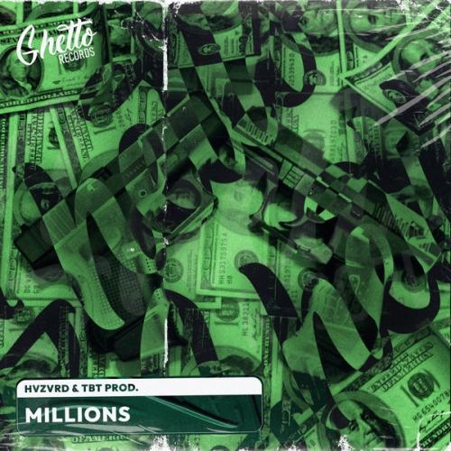Millions - HVZVRD, TBT prod, Ghetto