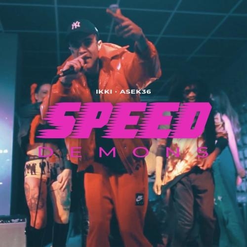Speed Demons - Ikki, ASEK36
