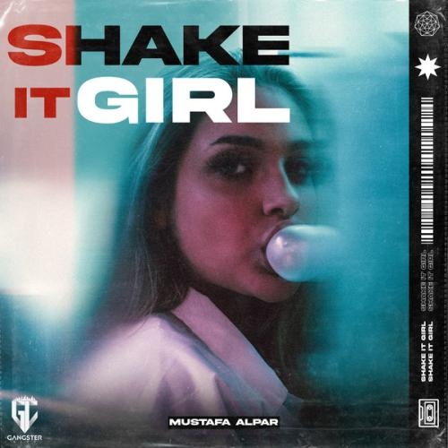 Shake It Girl - MUSTAFA ALPAR