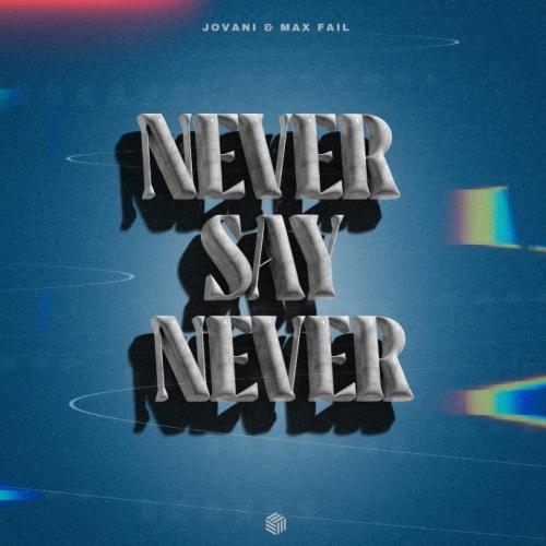 Never Say Never - Jovani, Max Fail
