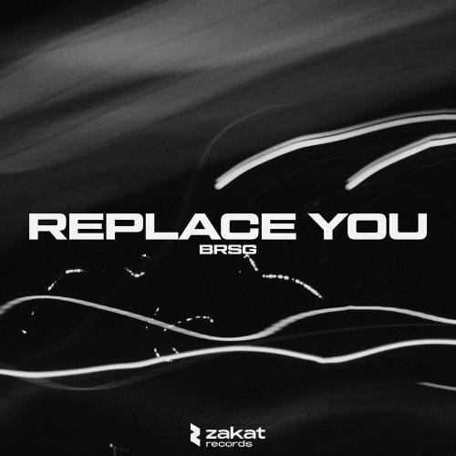 Replace You - BRSG