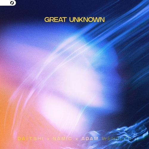 Great Unknown - Namic & Daïtshi feat. Adam Wendler