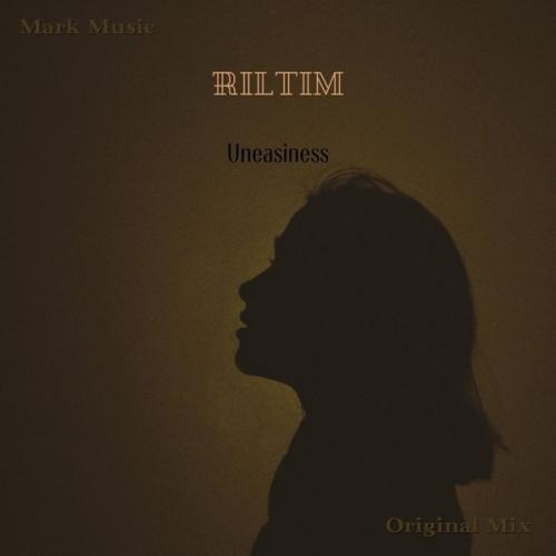 Uneasiness - RILTIM