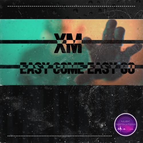 Easy Come Easy Go - XM