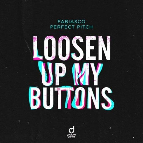 Loosen Up My Buttons - Fabiasco feat. Perfect Pitch