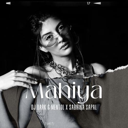 Mahiya - DJ Dark & Mentol feat. Sabrina Sapal