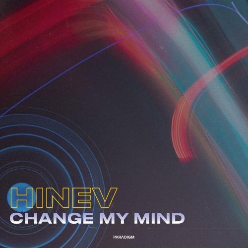 Change My Mind - Hinev