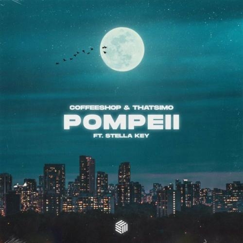 Pompeii - Coffeeshop & Thatsimo feat. Stella Key