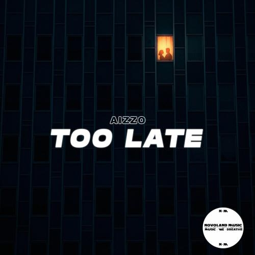 Too Late - AIZZO
