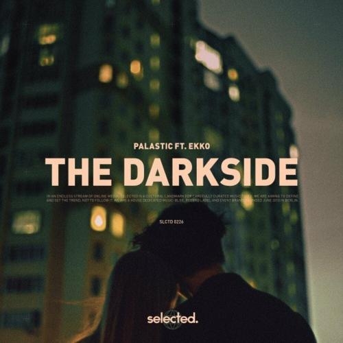 The Darkside - Palastic feat. Ekko