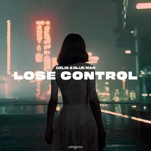 Lose Control - Ozlig & Blue Man