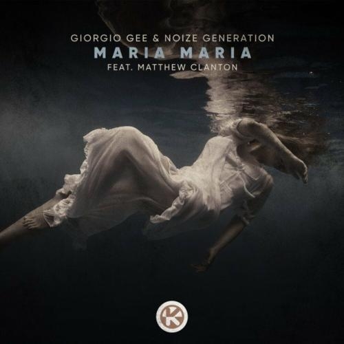 Maria Maria - Giorgio Gee & Noize Generation feat. Matthew Clanton