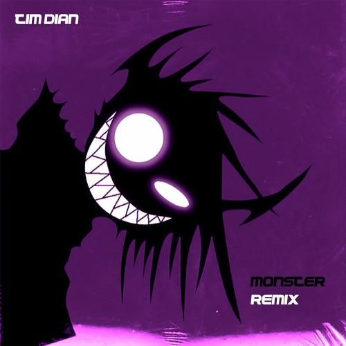 Monster (Remix) - Tim Dian