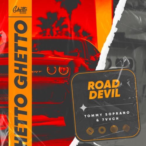 Road Devil - Tommy Soprano, 7vvch, Ghetto