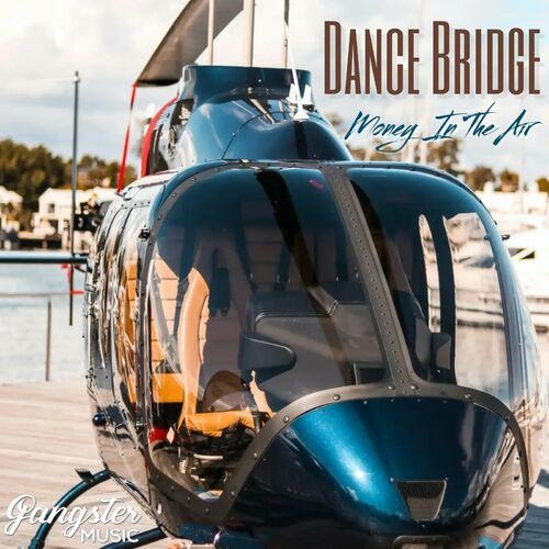 Money in the Air - Dance Bridge
