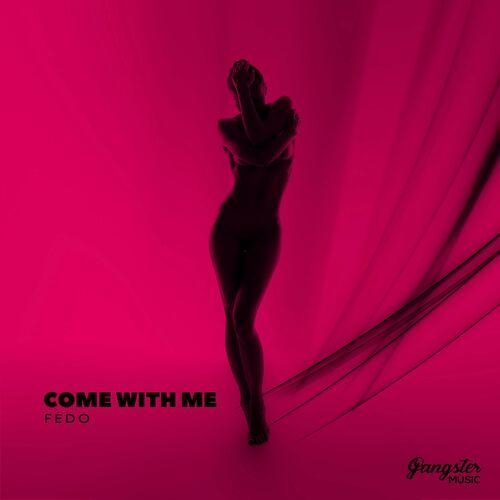 Come with Me - Fedo