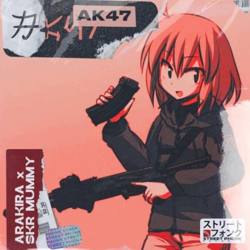 AK47 - Arakira & SKR MUMMY