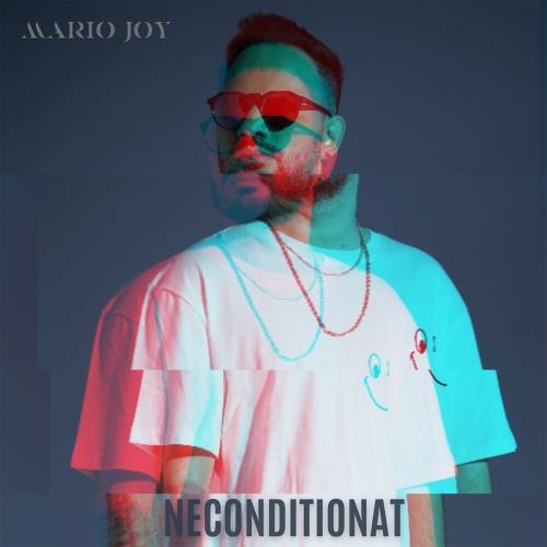 Neconditionat - Mario Joy