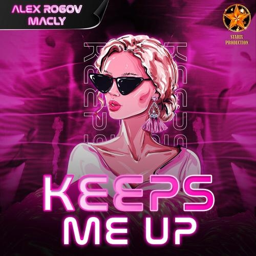 Keeps Me Up - Alex Rogov & Macly