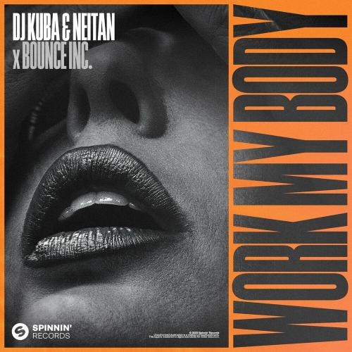 Work My Body - DJ Kuba x Neitan x Bounce Inc.