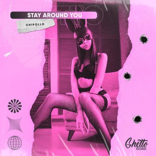 Stay Around You - Chipollo