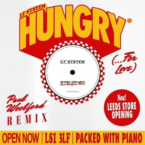 Hungry (For Love) (Paul Woolford Remix) - LF System