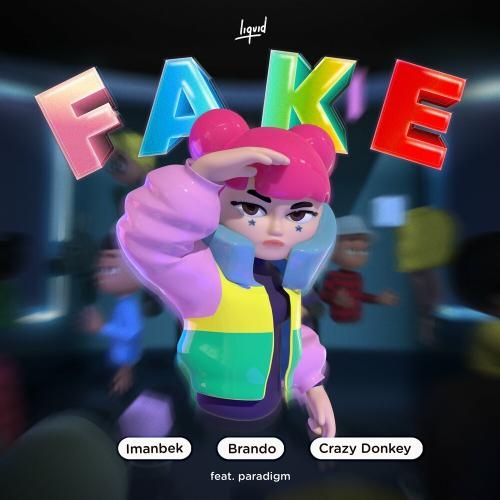 Fake - Imanbek, Crazy Donkey & Brando feat. Paradigm