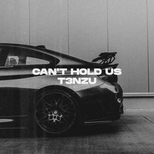 Can't Hold Us - T3NZU