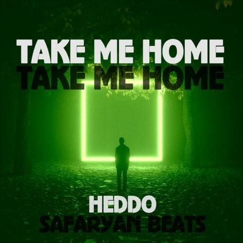 Take me home - HEDDO, Safaryan Beats