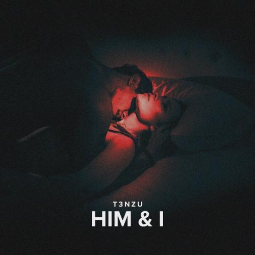 Him & I - T3NZU