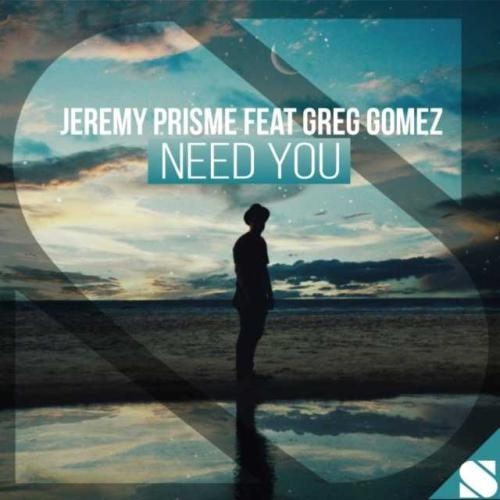 Need You - Jeremy Prisme feat. Greg Gomez
