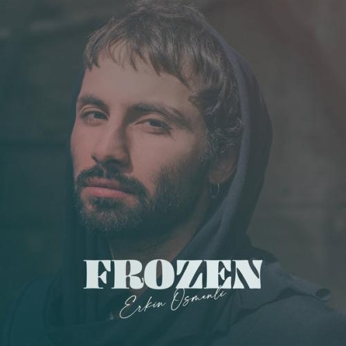 Frozen - Erkin Osmanli