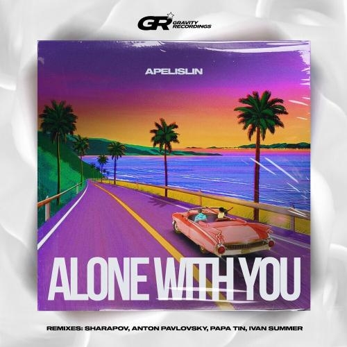 Alone With You (Anton Pavlovsky Remix) - Apelislin