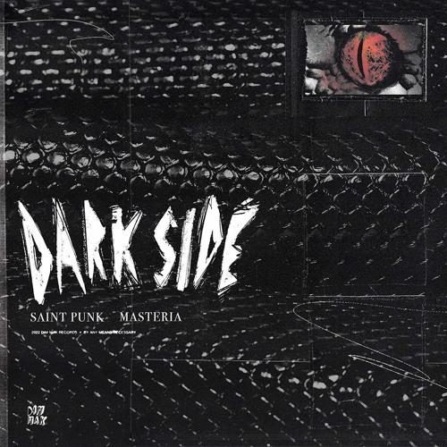 Dark Side - Saint Punk, MASTERIA