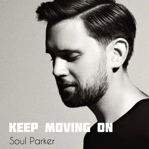 Keep Moving On - Soul Parker