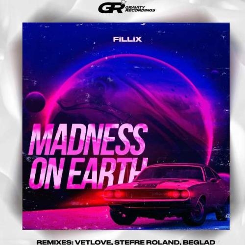 Madness On Earth (Stefre Roland Remix) - FiLLiX