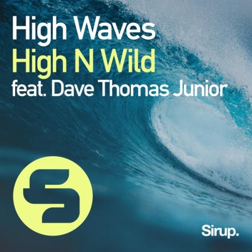 High Waves - High N Wild feat. Dave Thomas Junior