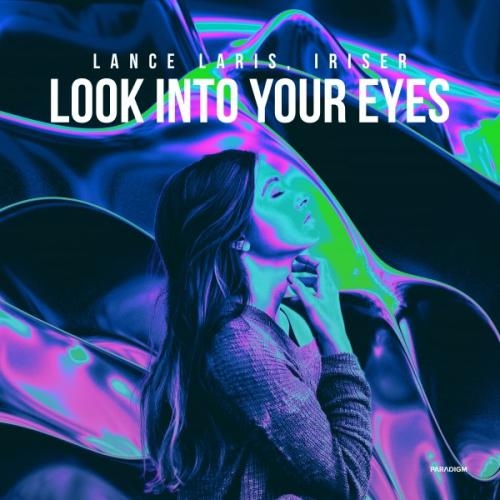 Look into Your Eyes - Lance Laris, Iriser