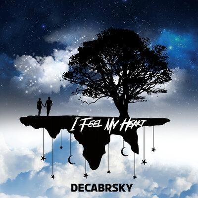 I Feel My Heart - Decabrsky